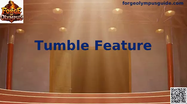 Tumble Feature Forge of Olympus