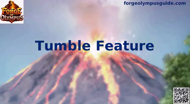 Tumble Feature en Forge of Olympus