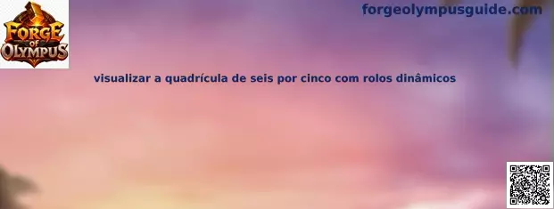 Visualización de cuadrícula de seis por cinco con rolos dinámicos en Forge of Olympus