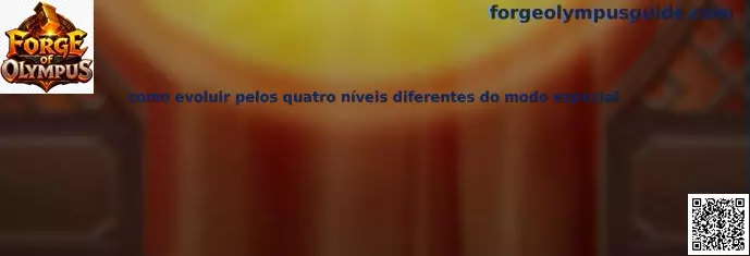Evolución por cuatro niveles del modo especial de Forge of Olympus