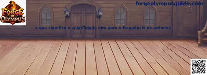 Explicación de volatilidad alta y frecuencia de premios en Forge of Olympus