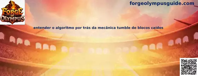 Mecánica tumble de bloques caídos en Forge of Olympus