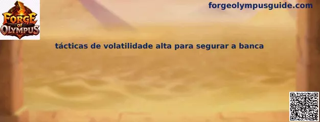 Tácticas de volatilidad alta para segurar a banca en Forge of Olympus