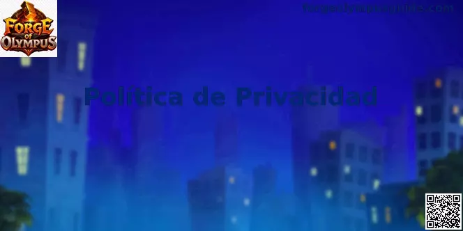 Política de Privacidad Forge of Olympus