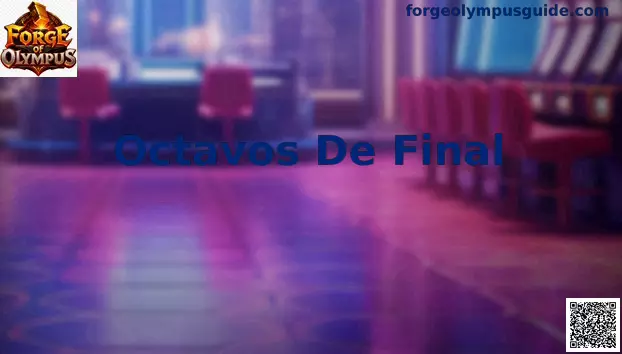 Octavos de Final Forge of Olympus