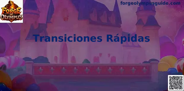 Transiciones Rápidas Forge of Olympus