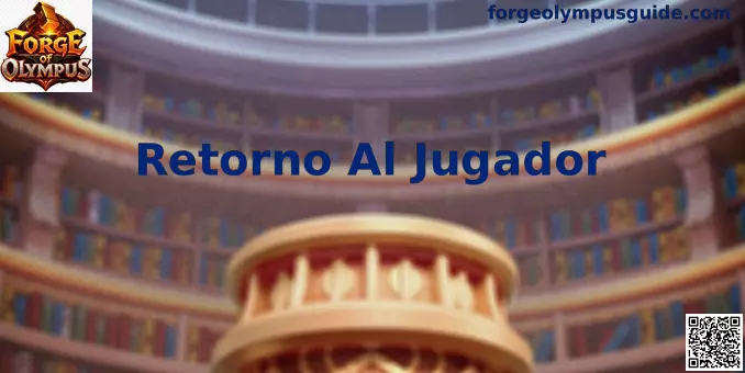 Retorno Al Jugador Forge of Olympus